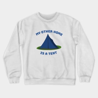 My Other Home is a Tent Crewneck Sweatshirt